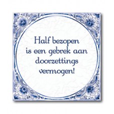 Delfts Blauwe Tegel 49: Half bezopen is een gebrek